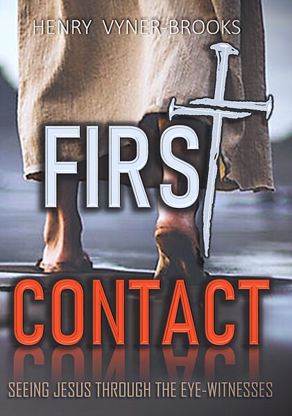 First Contact - Seeing Jesus through the eye-witnesses