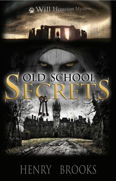 OLD SCHOOL SECRETS - Will Houston Mysteries Book II