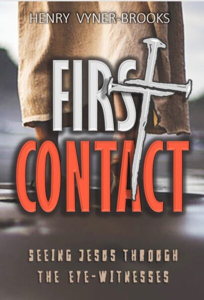 First Contact - Seeing Jesus through the eye-witnesses